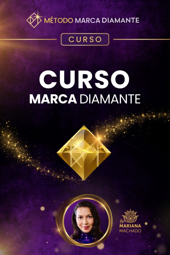 Curso Metodo Marca Diamante - Imagem e Autoridade - Mariana Machado Designer de Diferenciação, Estrategista de Posicionamento e Personal Branding