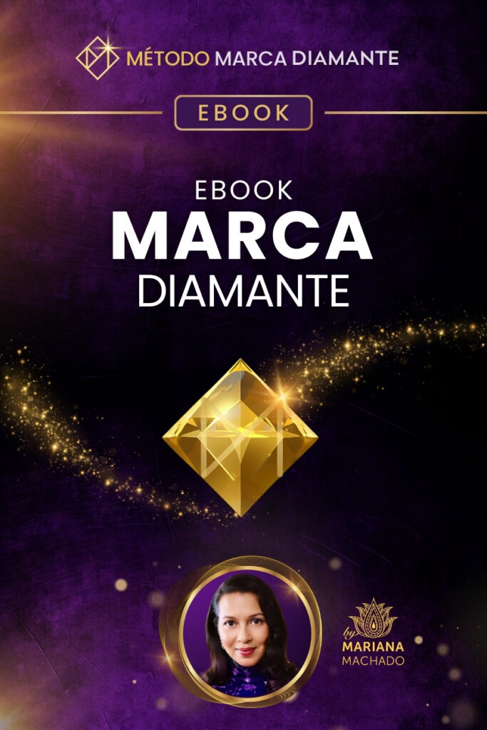 Ebook Metodo Marca Diamante - Imagem e Autoridade - Mariana Machado Designer de Diferenciação, Estrategista de Posicionamento e Personal Branding